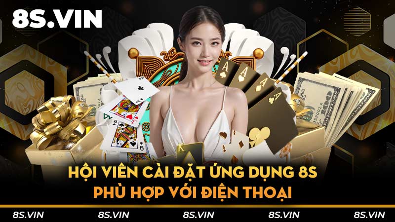 Hội viên cài đặt ứng dụng 8S phù hợp với điện thoại