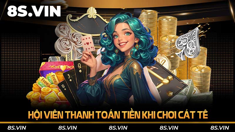 Hội viên thanh toán tiền khi chơi Cát tê