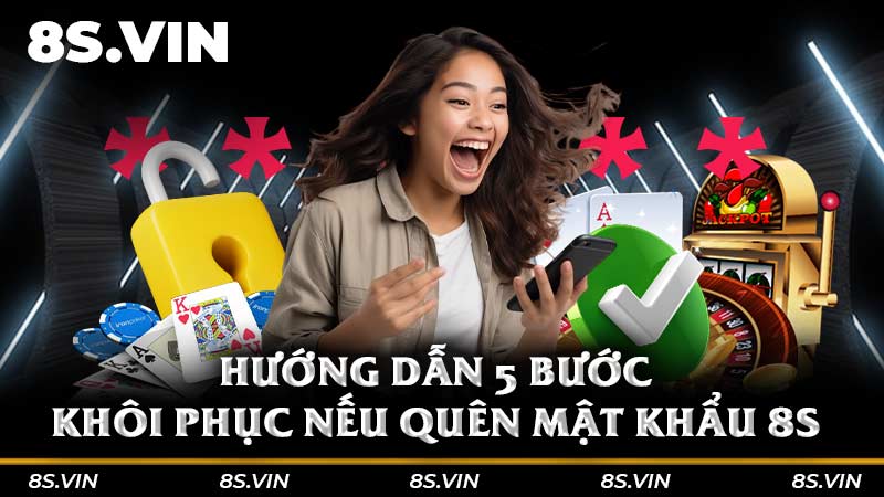 Hướng dẫn 5 bước khôi phục nếu quên mật khẩu 8S