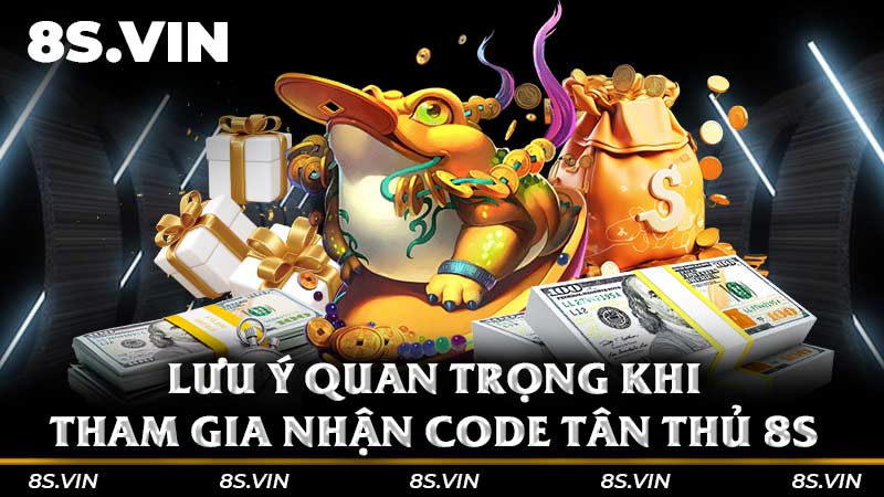 Lưu ý quan trọng khi tham gia nhận code tân thủ 8S