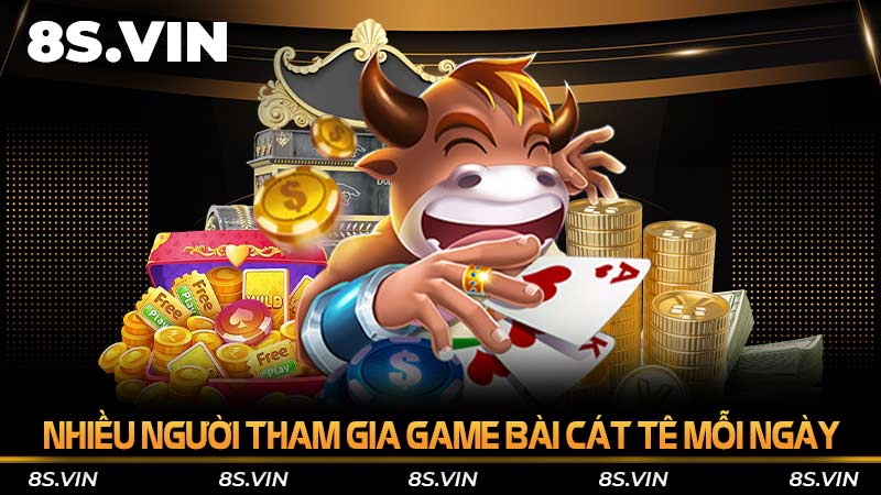 Nhiều người tham gia game bài Cát tê mỗi ngày