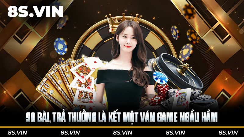 So bài, trả thưởng là kết một ván game Ngầu hầm