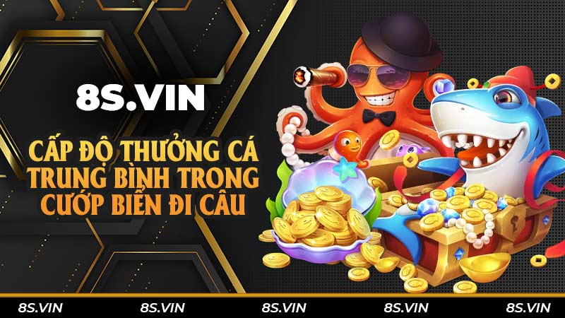 Cấp độ thưởng cá trung bình trong Cướp biển đi câu