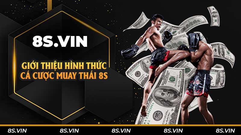 Giới thiệu hình thức cá cược Muay Thái 8S