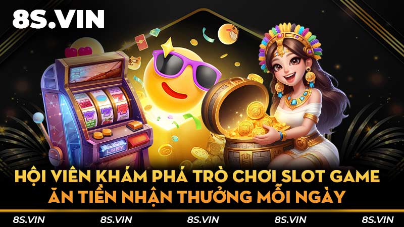 Hội viên khám phá trò chơi slot game ăn tiền nhận thưởng mỗi ngày