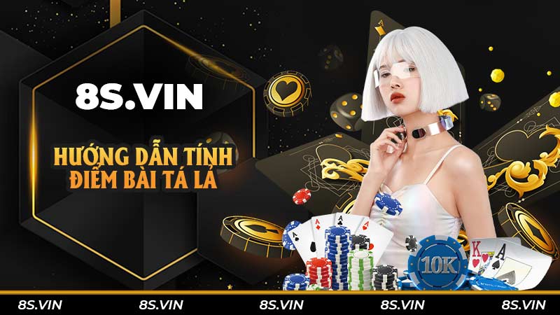 Hướng dẫn tính điểm bài Tá Lả