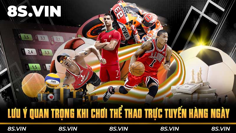 Lưu ý quan trọng khi chơi thể thao trực tuyến hàng ngày