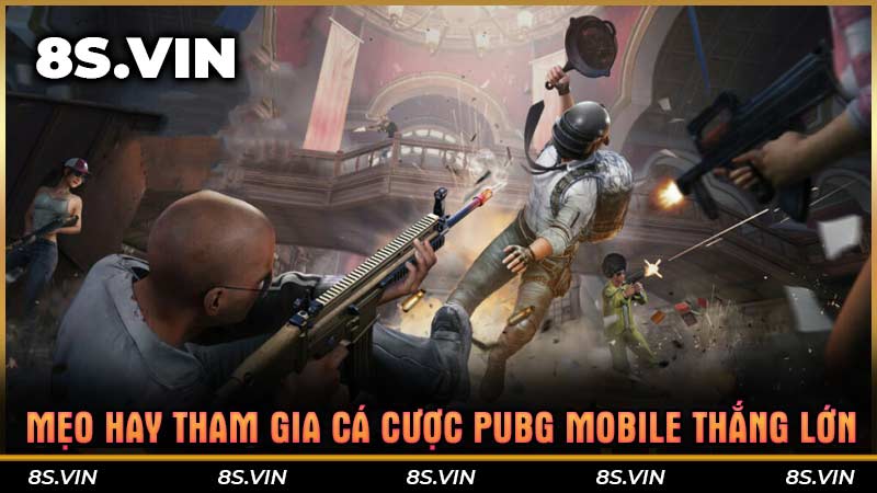 Mẹo hay tham gia cá cược PUBG Mobile thắng lớn