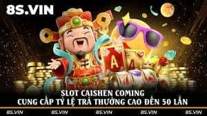 Slot Caishen Coming cung cấp tỷ lệ trả thưởng cao đến 50 lần