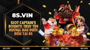 Slot Captain's Bounty: Truy tìm rương báu dưới biển tại 8S