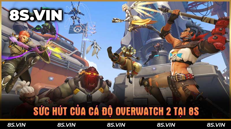 Sức hút của cá độ Overwatch 2 tại 8S