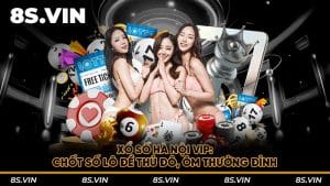 Xổ số Hà Nội VIP: Chốt số lô đề thủ đô, ôm thưởng đỉnh