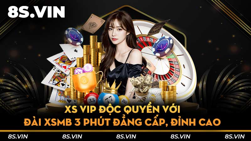 XS VIP độc quyền với đài XSMB 3 Phút đẳng cấp, đỉnh cao